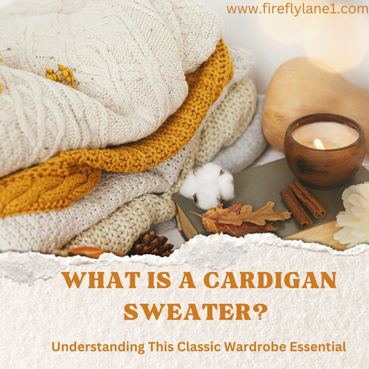 What Is a Cardigan Sweater? Understanding This Classic Wardrobe Essential - Firefly Lane Boutique1