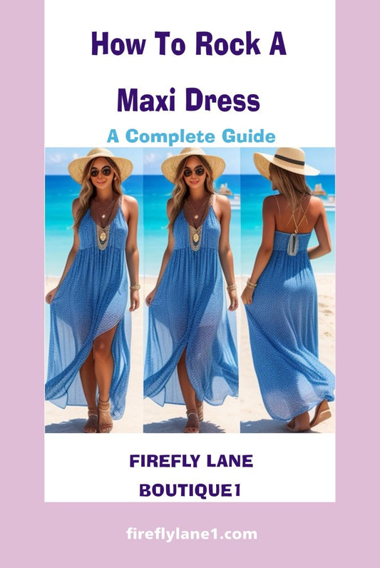 What is a Maxi Dress: A Complete Guide - Firefly Lane Boutique1